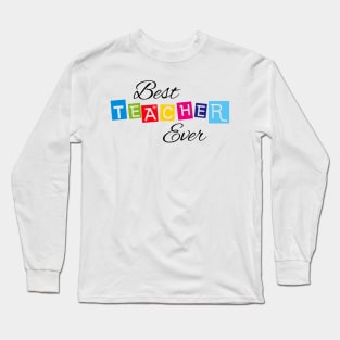 Best Teacher Ever Long Sleeve T-Shirt